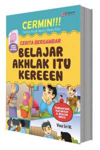  Cermin!!! Belajar Akhlak Itu Kereeen